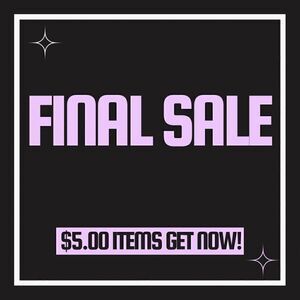 Final Sale - Items Marked Down To Only $5. Get Them Now Before They Are Gone!